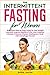 The Intermittent Fasting fo...