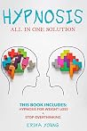 Hypnosis: This Book Includes: Hypnosis for Weight Loss + Stop Overthinking Hypnosis: This Book Includes: Hypnosis for Weight Loss + Stop Overthinking