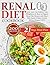 Renal Diet Cookbook: Learn 200+ Low Sodium, Low Phosphorus & Easy to Prepare Renal Diet Recipes with Meal Plan Guide to Help Control Kidney Disease (CKD)