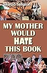 My Mother Would H...