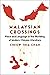 Malaysian Crossings by Cheow Thia Chan
