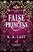 False Princess by K A Last