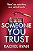 Someone You Trust
