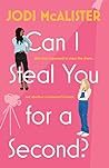 Can I Steal You for a Second? by Jodi McAlister