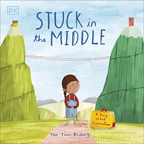 Stuck in the Middle: A Story About Separation (Difficult Conversations)