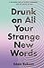 Drunk on All Your Strange New Words