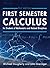 First Semester Calculus for Students of Mathematics and Related Disciplines