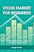 Stock Market for Beginners:...