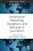 Undercover Reporting, Decep...