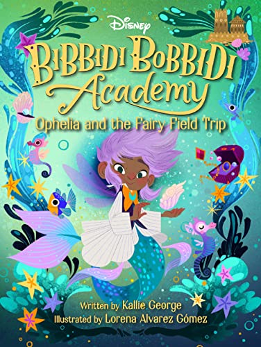 Disney Bibbidi Bobbidi Academy #3: Ophelia and the Fairy Field Trip (Hardcover)