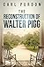 The Reconstruction Of Walte...