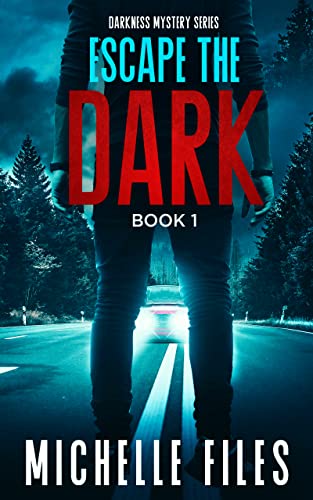 Escape the Dark (Darkness Mystery Series, #1)