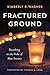 Fractured Ground