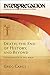 Death, the End of History, and Beyond: Eschatology in the Bible (Interpretation: Resources for the Use of Scripture in the Church)