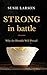 Strong in Battle: Why the Humble Will Prevail