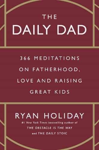 The Daily Dad: 366 Meditations on Parenting, Love and Raising Great Kids (Hardcover)