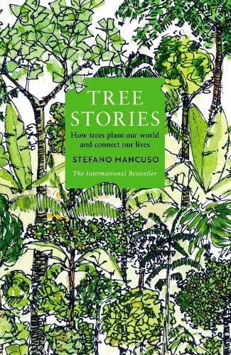 Tree Stories: How trees plant our world and connect our lives (Hardcover)