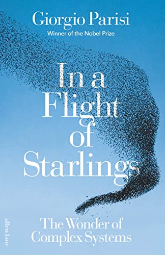 In a Flight of Starlings: The Wonder of Complex Systems (Hardcover)