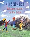 Volcano Experts on the Edge (Kid Scientist) Volcano Experts on the Edge (Kid Scientist)