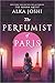 The Perfumist of Paris (The Jaipur Trilogy, #3)