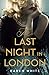 The Last Night in London