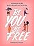 Be You Be Free