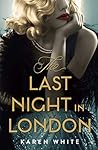 The Last Night in London by Karen   White