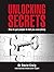 Unlocking Secrets: How to Get People to Tell You Everything