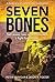Seven Bones: Two Wives, Two Violent Murders, A Fight For Justice