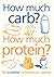 How Much Carb? How Much Protein? by Catherine Proctor