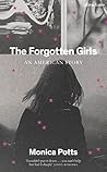 The Forgotten Girls by Monica  Potts