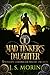 Mad Tinker's Daughter (Mad Tinker Chronicles, #1)