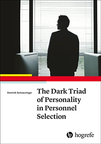 The Dark Triad of Personality in Personnel Selection (Paperback)