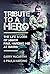 Tribute to a Hero: The Life...