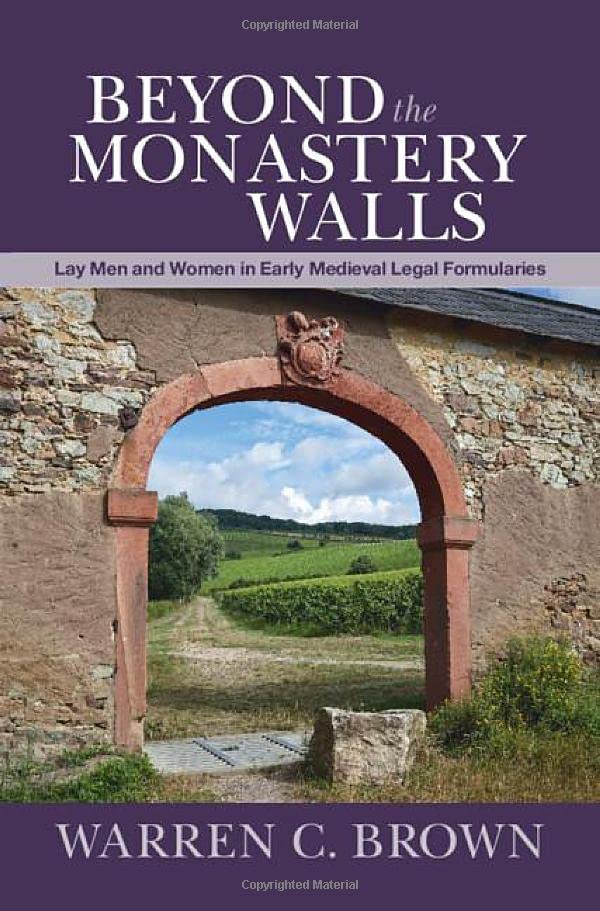 Beyond the Monastery Walls: Lay Men and Women in Early Medieval Legal Formularies (Hardcover)