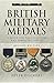 British Military Medals: A Guide for the Collector and Family Historian Second Edition