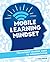 Mobile Learning Mindset: Th...