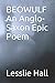 BEOWULF AN ANGLO-SAXON EPIC...