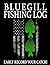 Bluegill Fishing Log: Easil...