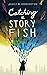 Catching a Storyfish