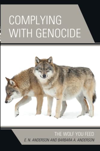 Complying with Genocide: The Wolf You Feed (Paperback)