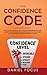 The Confidence Code by Daniel Focus