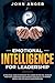 Emotional Intelligence for Leadership: A Practical Guide to Develop the Leader within You, Increase Your Self Confidence and Improve Your Ability to Manage People and Influence Human Behavior