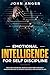Emotional Intelligence for Self Discipline: Build Self-Discipline, Develop Good Habits and Beat Procrastination to Achieve Goals and Success in Your Life