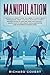 Manipulation: 2 Books in 1:...