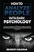 How To Analyze People with Dark Psychology: By Learning To Read People Through Behavior and Body Language, You Will Understand the Mind and ... Who Are Close To You in Everyday Life. (2)