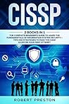 Cissp: The Complete Beginner's Guide to Learn the Fundamentals of Information System Security + Tips and Strategies to Pass the CISSP Exam on Your First Attempt