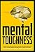 Mental Toughness: Forge the...