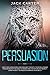 Persuasion: How to Influenc...