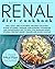 Renal Diet Cookbook: 200+ E...